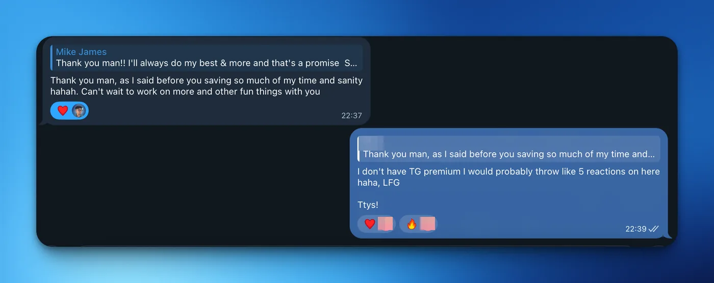 Client message: as I said before you are saving so much of my time and sanity, can't wait to work on more with you
